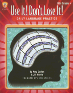 Use It! Don't Lose It! Daily Language Practice: Grade 9