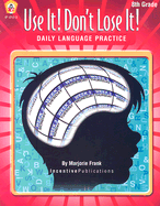 Use It! Dont Lose It! Language: Daily Language Practice, 8th Grade