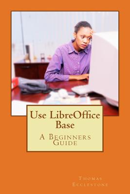 Use LibreOffice Base - Ecclestone, Thomas