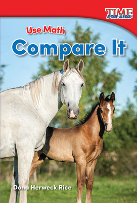 Use Math: Compare It - Herweck Rice, Dona