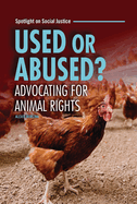 Used or Abused?: Advocating for Animal Rights