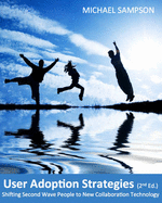 User Adoption Strategies: Shifting Second Wave People to New Collaboration Technology