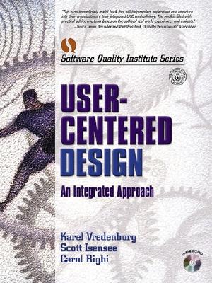 User Centered Design: An Integrated Approach - Vredenburg, Karel, and Isensee, Scott, and Righi, Carol