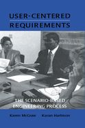 User-Centered Requirements: The Scenario-Based Engineering Process
