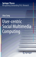 User-Centric Social Multimedia Computing