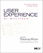 User Experience Re-Mastered: Your Guide to Getting the Right Design