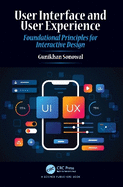 User Interface and User Experience: Foundational Principles for Interactive Design