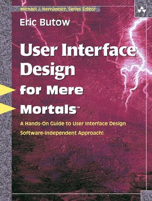User Interface Design for Mere Mortals� - Butow, Eric