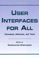 User Interfaces for All: Concepts, Methods, and Tools