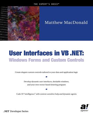 User Interfaces in VB .Net: Windows Forms and Custom Controls - MacDonald, Matthew