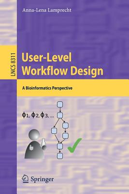 User-Level Workflow Design: A Bioinformatics Perspective - Lamprecht, Anna-Lena