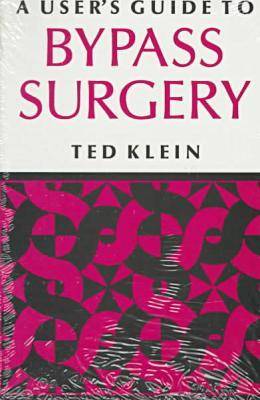 User's Guide to Bypass Surgery - Klein, Ted