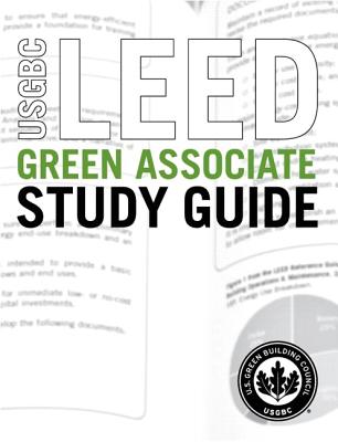 USGBC LEED Green Associate Study Guide - USGBC, .