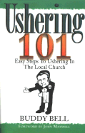Ushering 101: Easy Steps to Ushering in the Local Church