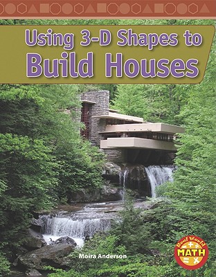 Using 3-D Shapes to Build Houses - Anderson, Moira