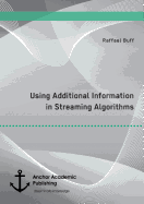 Using Additional Information in Streaming Algorithms