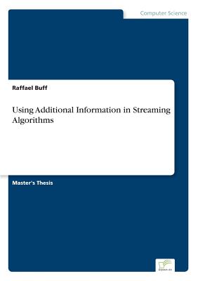 Using Additional Information in Streaming Algorithms - Buff, Raffael