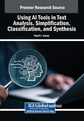 Using AI Tools in Text Analysis, Simplification, Classification, and Synthesis - Jomaa, Nayef J. (Editor)