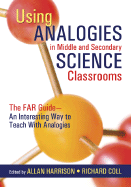 Using Analogies in Middle and Secondary Science Classrooms: The Far Guide - An Interesting Way to Teach with Analogies