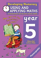 Using and Applying Maths: Year 5: Investigations for the Daily Maths Lesson