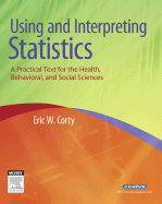 Using and Interpreting Statistics: A Practical Text for the Health, Behavioral, and Social Sciences