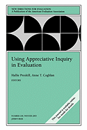 Using Appreciative Inquiry in Evaluation: New Directions for Evaluation, Number 100 - Ev, and Coghlan, and Preskill