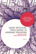 Using Artificial Intelligence in Language Education: Principles and Prompting Activities