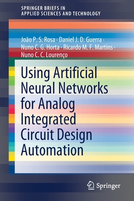 Using Artificial Neural Networks for Analog Integrated Circuit Design Automation - Rosa, Jo�o P. S., and Guerra, Daniel J. D., and Horta, Nuno C. G.