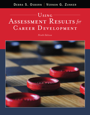 Using Assessment Results for Career Development - Osborn, Debra, and Zunker, Vernon
