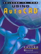 Using AutoCAD Release 13 - Fuller, James E, and Grabowski, Ralph