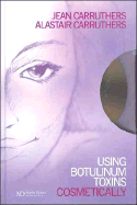Using Botulinum Toxins Cosmetically: A Practical Guide