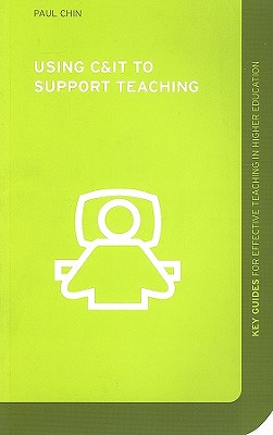 Using C&IT to Support Teaching - Chin, Paul