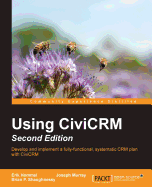 Using CiviCRM: Develop and implement a fully-functional, systematic CRM plan with CiviCRM
