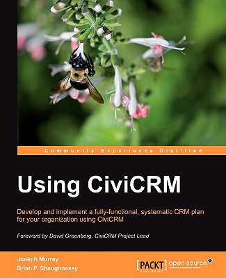 Using CiviCRM - Murray, Joseph, and Shaughnessy, Brian