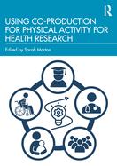 Using Co-Production for Physical Activity for Health Research