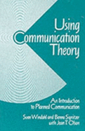 Using Communication Theory: An Introduction to Planned Communication