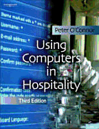 Using Computers in Hospitality - Connor, Peter, and O'Connor, Peter