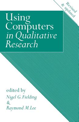 Using Computers in Qualitative Research - Fielding, Nigel G (Editor), and Lee, Raymond (Editor)