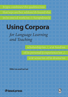 Using Corpora for Language Learning and Teaching - Liu, Dilin, and Lei, Lei