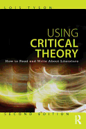 Using Critical Theory: How to Read and Write about Literature