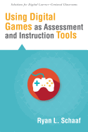 Using Digital Games as Assessment and Instruction Tools