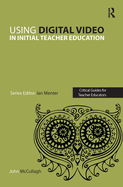 Using Digital Video in Initial Teacher Education
