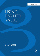 Using Earned Value: A Project Manager's Guide
