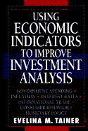 Using Economic Indicators to Improve Investment Analysis
