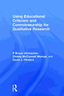 Using Educational Criticism and Connoisseurship for Qualitative Research