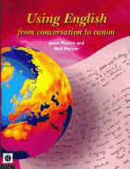 Using English: From Conversation to Canon - Maybin, Janet (Editor), and Mercer, Neil, Professor (Editor)