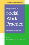 Using Evidence in Social Work Practice: Behavioral Perspectives - Briggs, Harold E