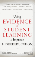 Using Evidence of Student Learning to Improve Higher Education