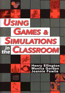 Using Games and Simulations in the Classroom: A Practical Guide for Teachers