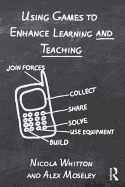 Using Games to Enhance Learning and Teaching: A Beginner's Guide